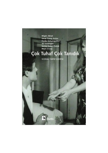 Çok Tuhaf Çok Tanıdık: Vesikalı Yarim Üzerine