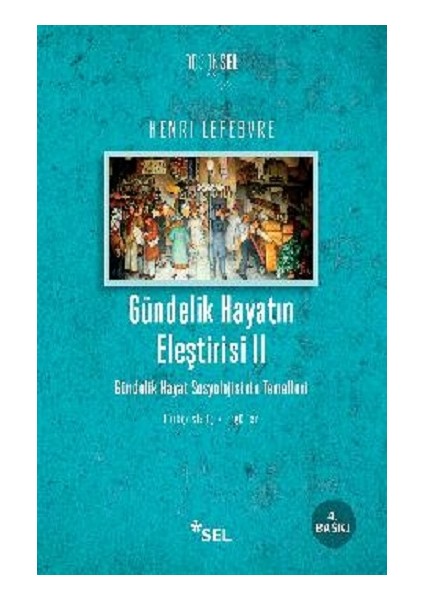 Gündelik Hayatın Eleştirisi Iı - Gündelik Hayat Sosyolojisinin Temelleri