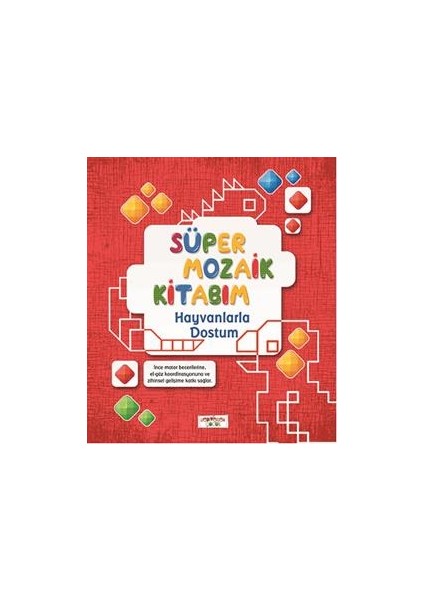 Süper Mozaik Kitabım - Hayvanlarla Dostum