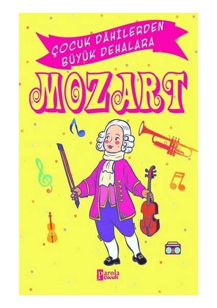 Mozart - Çocuk Dahilerden Büyük Dehalara