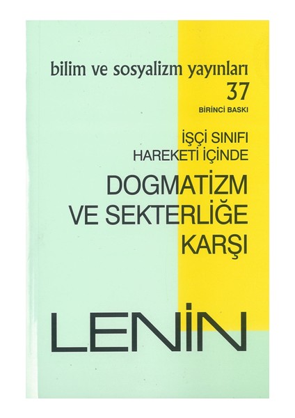 Işçi Sınıfı Hareketi Içinde Dogmatizm ve Sekterliğe Karşı