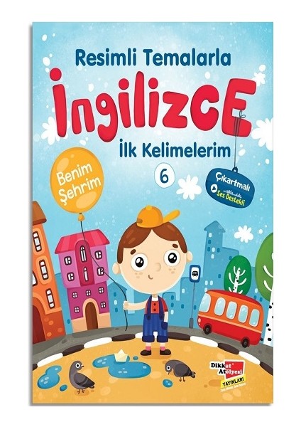 Resimli Temalarla Ingilizce Ilk Kelimelerim 6 - Benim Şehrim