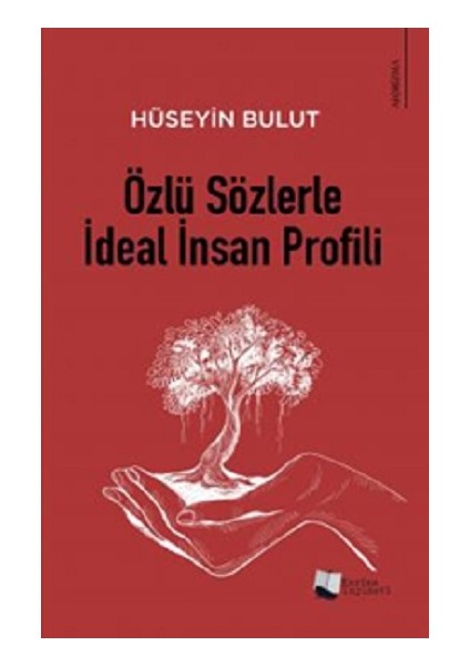 Özlü Sözlerle Ideal Insan Profili