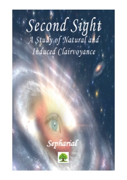 Second Sight: A Study Of Natural And Induced Clairvoyance
