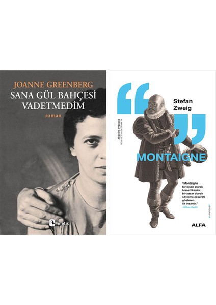 Sana Gül Bahçesi Vadetmedim + Montaigne