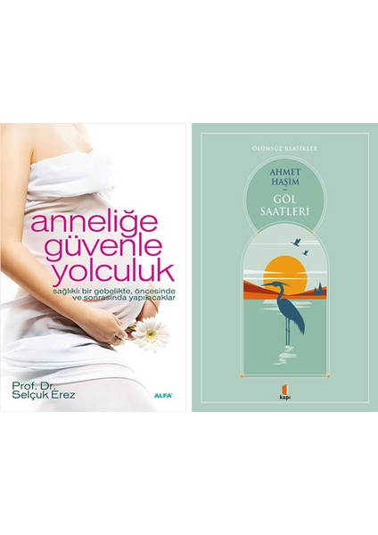 Anneliğe Güvenle Yolculuk + Göl Saatleri