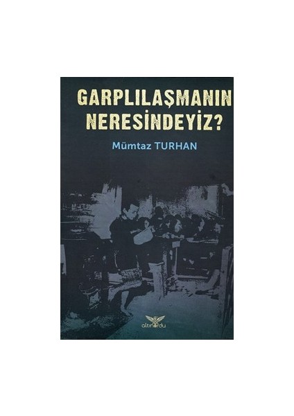 Garplılaşmanın Neresindeyiz?