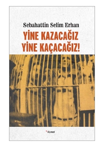 Yine Kazacağız, Yine Kaçacağız!