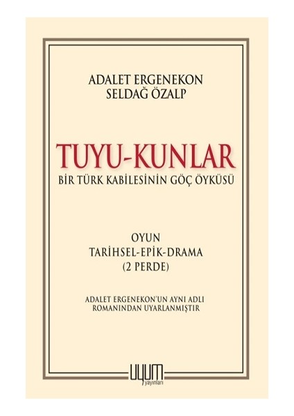 Tuyu-Kunlar - Bir Türk Kabilesinin Göç Öyküsü