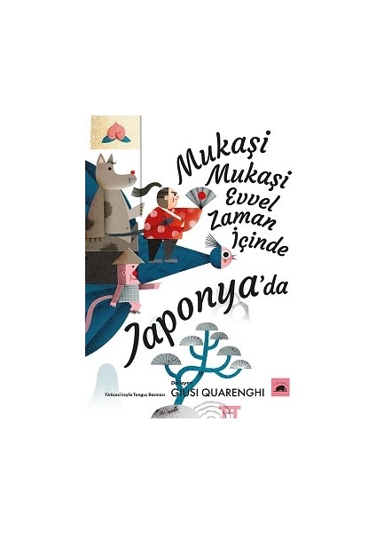 Mukaşi Mukaşi: Evvel Zaman Içinde Japonya’da