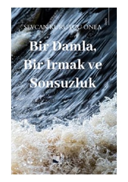 Bir Damla, Bir Irmak ve Sonsuzluk