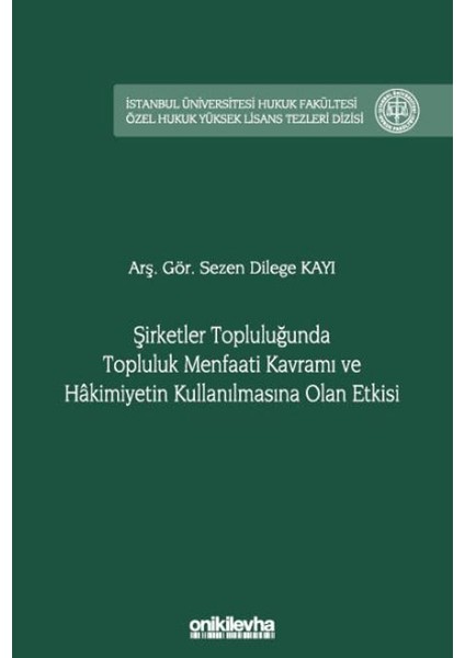 Şirketler Topluluğunda Topluluk Menfaati Kavramı ve Hakimiyetin Kullanılmasına Olan Etkisi