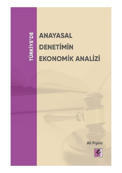 Türkiye'de Anayasal Denetimin Ekonomik Analizi