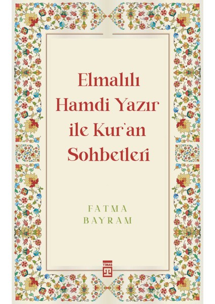 Elmalılı Hamdi Yazır ile Kuran Sohbetleri