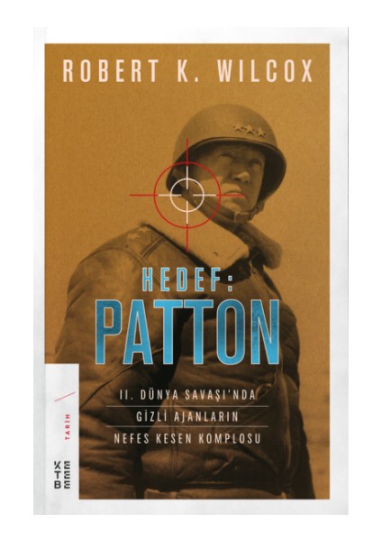 Hedef: Patton - 2. Dünya Savaşı’nda Gizli Ajanların Nefes Kesen Komplosu