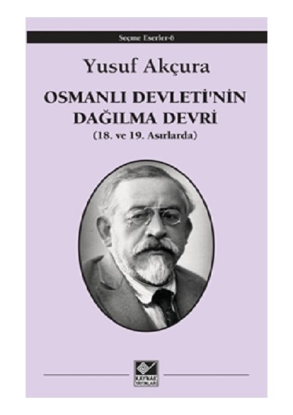 Osmanlı Devleti'nin Dağılma Devri (18. ve 19. Asırlarda)