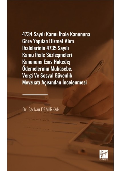 4734 Sayılı Kamu Ihale Kanununa Göre Yapılan Hizmet Alım Ihalelerinin 4735 Sayılı Kamu Ihale Sözleşmeleri Kanununa Esas Hakediş