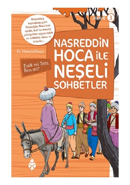 Nasreddin Hoca ile Neşeli Sohbetler 3 - Eşek Mi Ters, Ben Mi?