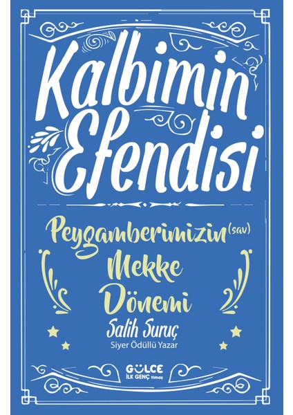 Kalbimin Efendisi- Peygamberimizin Mekke Dönemi