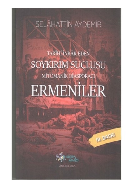 Tarihi Inkar Eden Soykırım Suçlusu