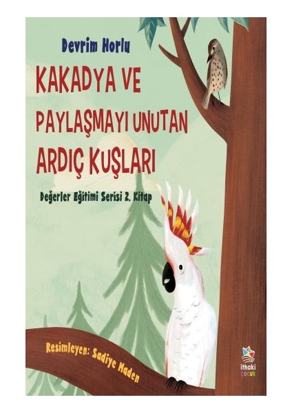 Kakadya ve Paylaşmayı Unutan Ardıç Kuşları