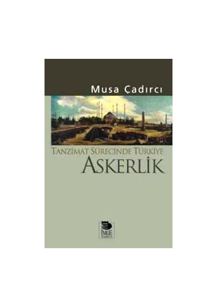 Tanzimat Sürecinde Türkiye - Askerlik