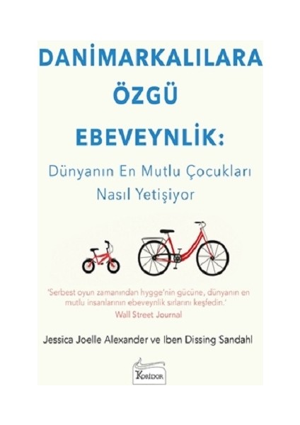 Danimarkalılara Özgü Ebeveynlik - Dünyanın En Mutlu Çocukları Nasıl Yetişiyor