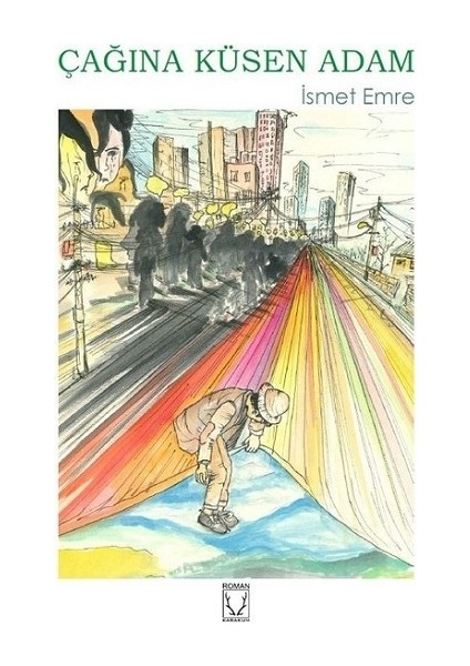 Çağına Küsen Adam