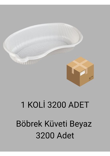 Beyaz Plastik Böbrek Küveti 3200 Adet