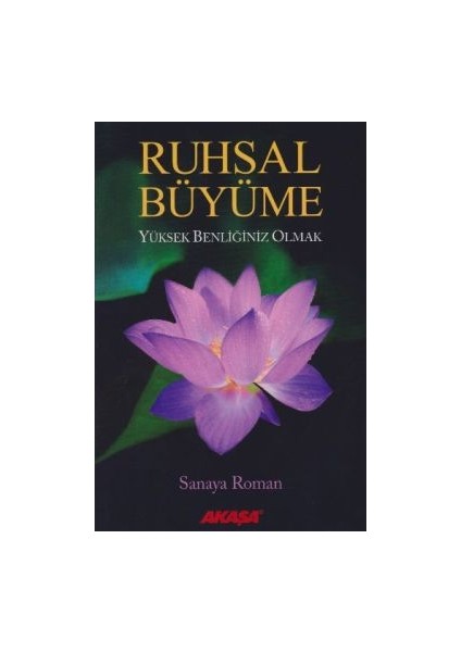 Ruhsal Büyüme Yüksek Benliğiniz Olabilirsiniz