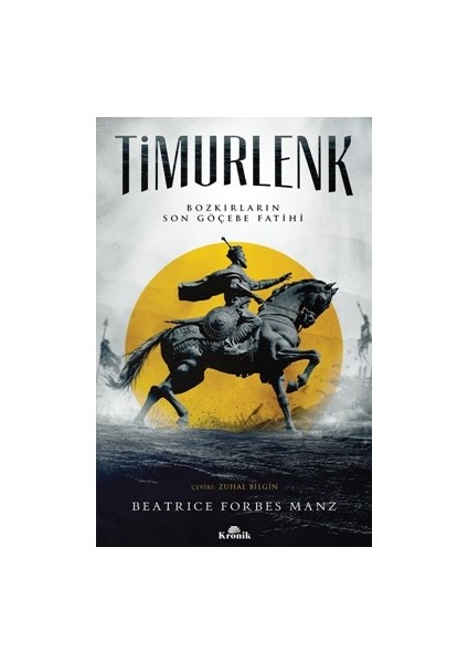 Timurlenk - Bozkırların Son Göçebe Fatihi (The Rise And Rule Of Tamerlane)