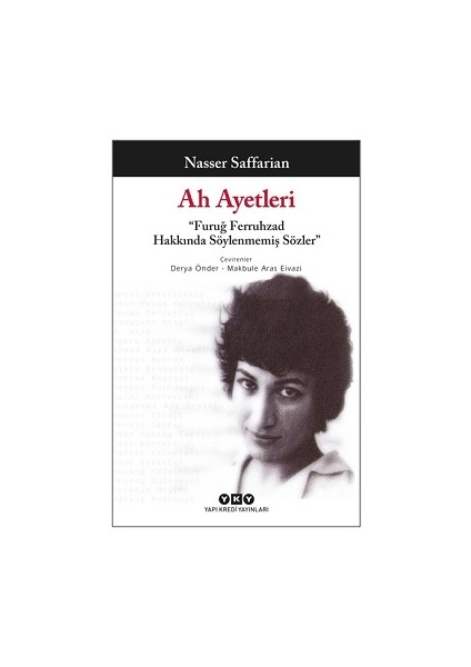 Ah Ayetleri - “furuğ Ferruhzad Hakkında Söylenmemiş Sözler”