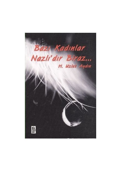 Bazı Kadınlar Nazlı’dır Biraz