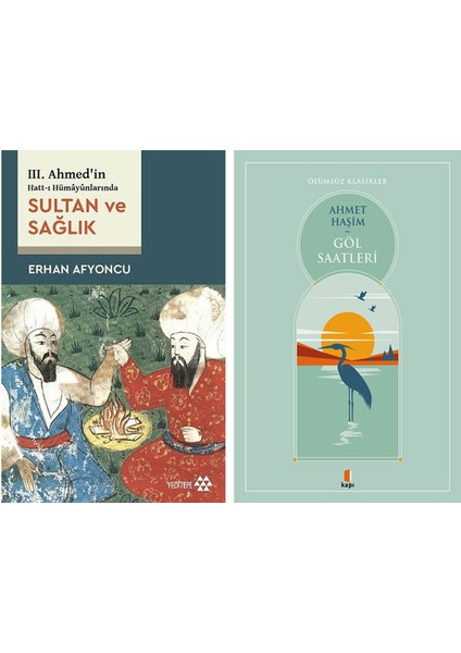 Iıı. Ahmed’in Hatt-I Hümayûnlarında Sultan ve Sağlık + Göl Saatleri