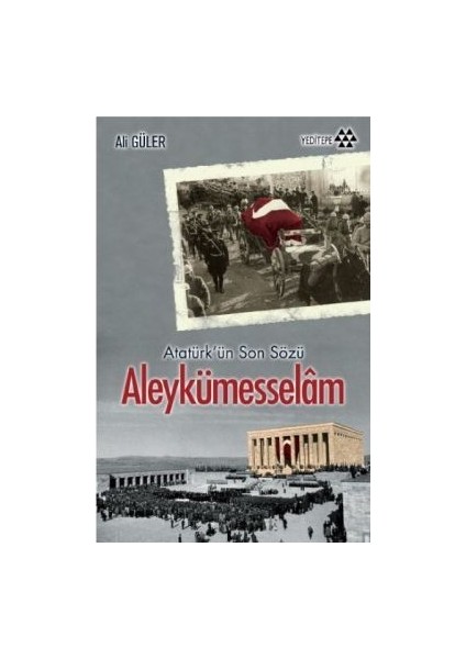 Atatürk'ün Son Sözü Aleykümesselam