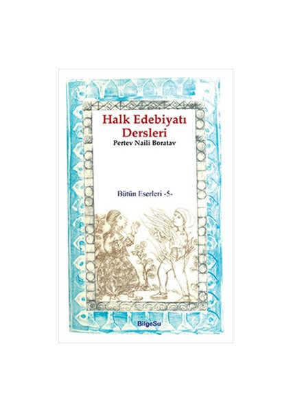 Halk Edebiyatı Dersleri / Bütün Eserleri 5