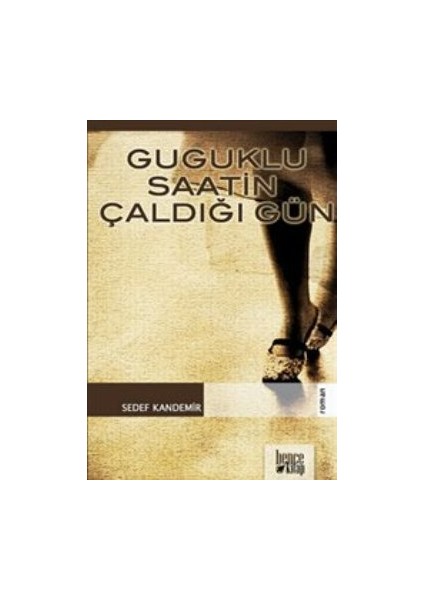 Guguklu Saatin Çaldığı Gün