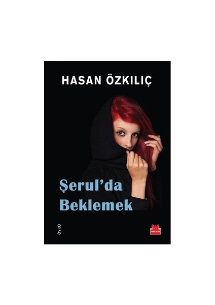 Şerul’da Beklemek
