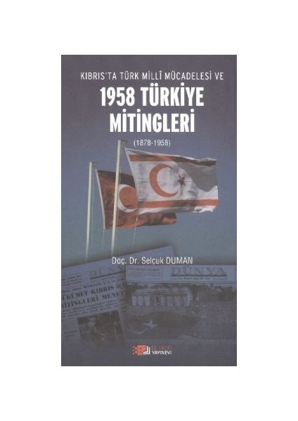 Kıbrıs’ta Türk Milli Mücadelesi ve 1958 Türkiye Mitingleri