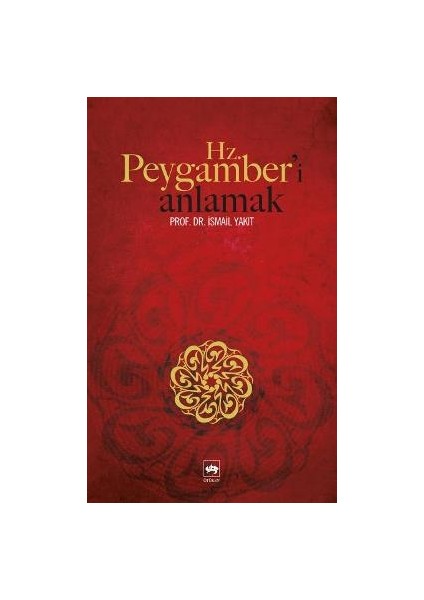 Hz. Peygamber’i Anlamak
