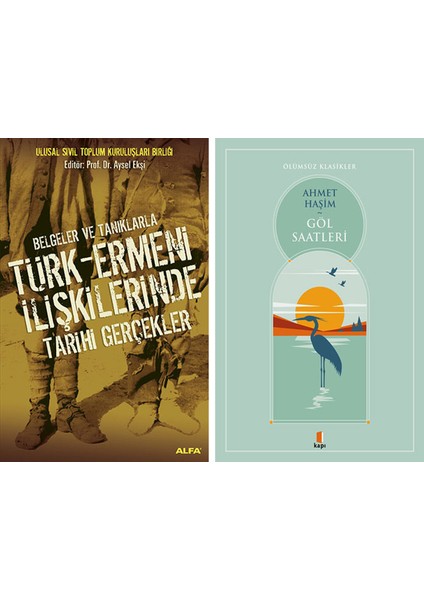 Belgeler ve Tanıklarla Türk - Ermeni Ilişkilerinde Tarihi Gerçekler + Göl Saatleri