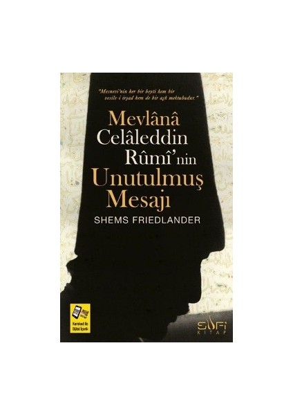 Mevlana Celaleddin Rumi'nin Unutulmuş Mesajı