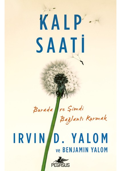 Kalp Saati: Burada ve Şimdi Bağlantı - Irvin D. Yalom ve Benjamin Yalom