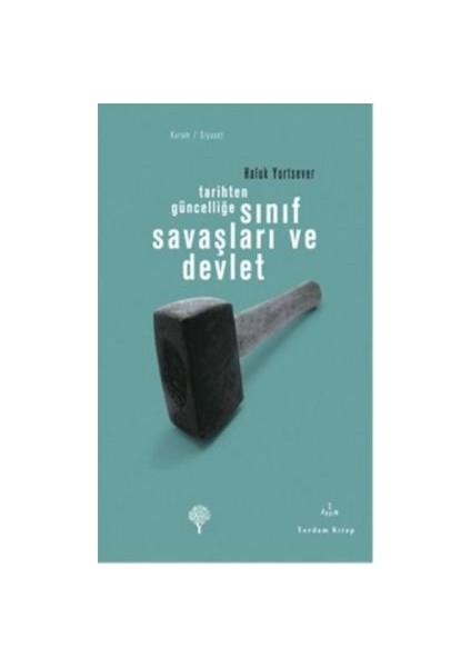 Tarihten Güncelliğe Sınıf Savaşları ve Devlet