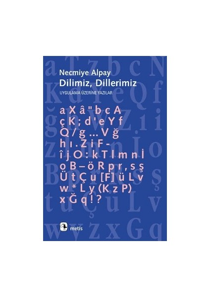 Dilimiz, Dillerimiz: Uygulama Üzerine Yazılar