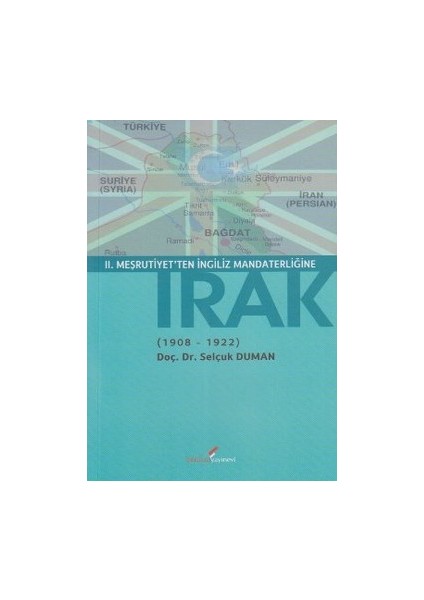 2. Meşrutiyet’ten Ingiliz Mandaterliğine Irak (1908-1922)
