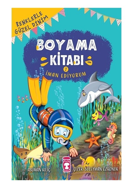 Iman Ediyorum - Renklerle Güzel Dinim Boyama Kitabı 2