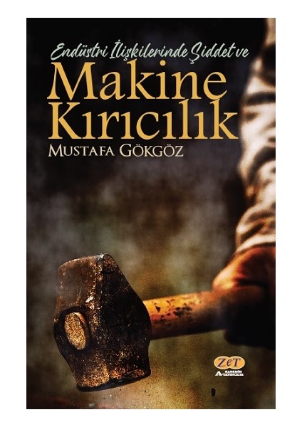 Endüstri Ilişkilerinde Şiddet ve Makine Kırıcılık