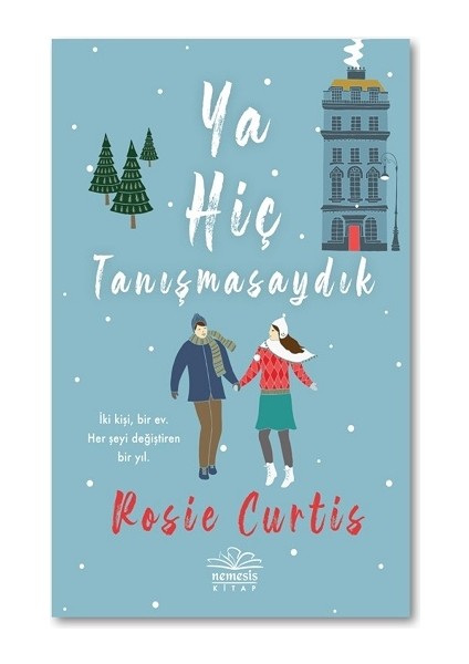 Ya Hiç Tanışmasaydık Kitabı Rosie Curtis Nemesis Yayınlarından Nemesis Kitap Ciltsiz 336 Sayfa Normal Boy