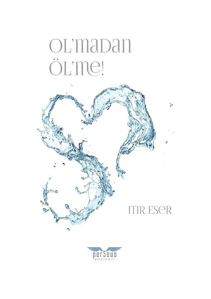 Ol’madan Öl’me!